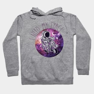 I need my space, motorcycle riding astronaut Hoodie